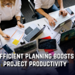 Efficient planning boosts project productivity